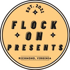 Flock On Presents