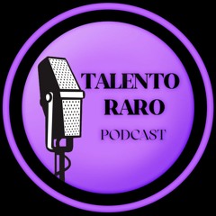 Talento Raro Podcast