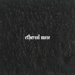 ethereal maze