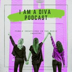 I AM A DIVA PODCAST