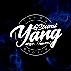 Yangg GSound ✪