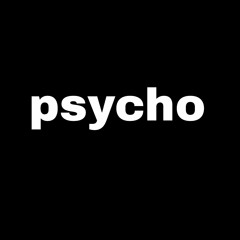 psycho