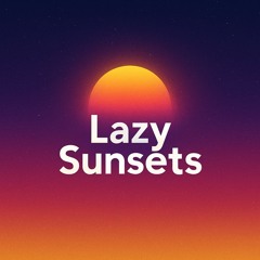 Lazy Sunsets