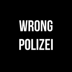 wrong polizei