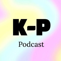 K-P Podcast