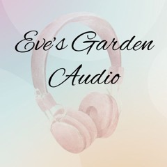 Eve's Garden Audios