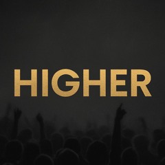 HIGHER