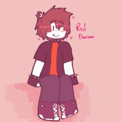 Red Bacon Boi! :3