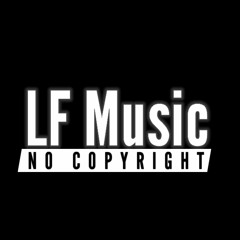 LF Music - No Copyright