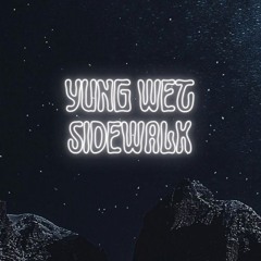 YUNG WET SIDEWALK