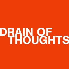 Drain of Thoughts