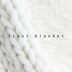 trust blanket