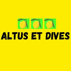 Altus Et Dives
