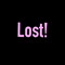 Lost!