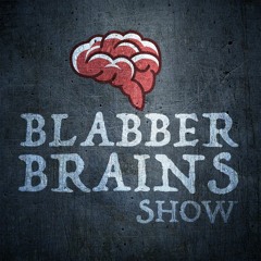 Blabber Brains Show