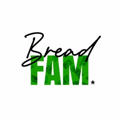 BREAD FAM