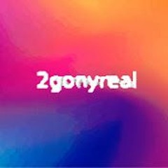 2gonyreal