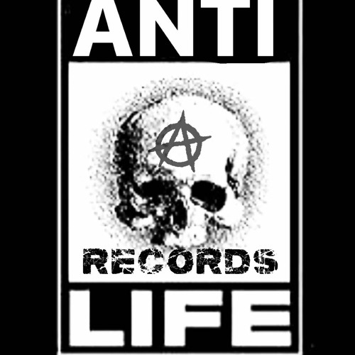Stream ANTI-LIFE RECORDS music | Listen to songs, albums, playlists for ...