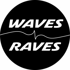 Waves and Raves