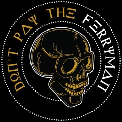 Don't Pay the Ferryman
