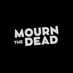 Mourn The Dead