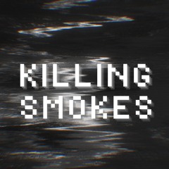 Killing Smokes