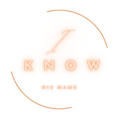 IKnowhisName