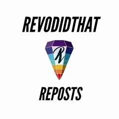 RevoDidThat Reposts