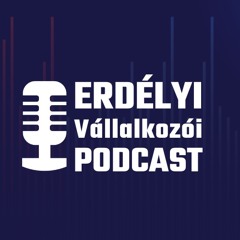 Erdélyi Vállalkozói Podcast