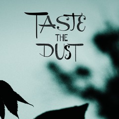 Taste the Dust