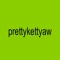 prettykettyaw