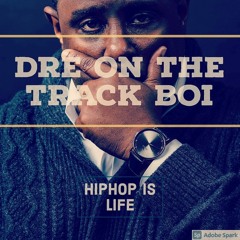 DreOnTheTrackBoi