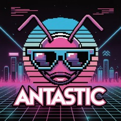 ANTASTIC