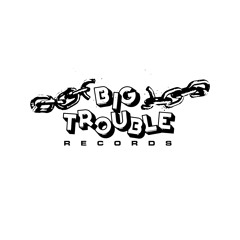 Big Trouble Records