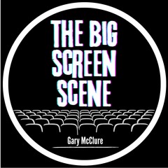 The Big Screen Scene