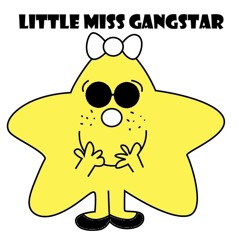 Little Miss Gangstar ⭐️