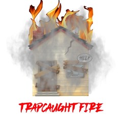trapcaughtfire