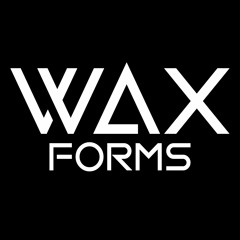 Wax Forms