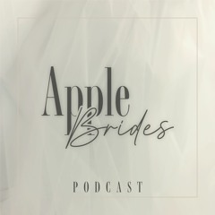 Apple Brides Podcast
