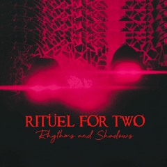Ritüel for Two