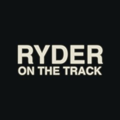 RyderOnTheTrack