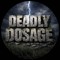Deadly Dosage™