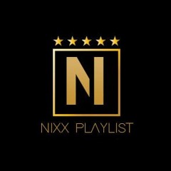 Nixx Playlist (OLD BUT GOLD)
