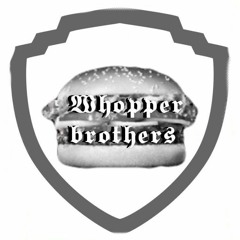 Whopper-Brothers
