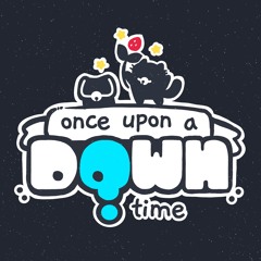 Once Upon A Down Time Podcast