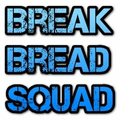 Break Bread Squad