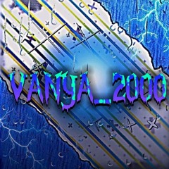 Telegram - @Vanya_2000 | TikTok - @Vanya_200069