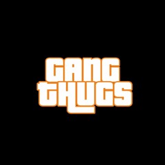 Gang Thugs Officiel🔥