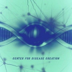 Center for Disease Creation