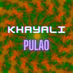 Khayali Pulao